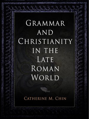 cover image of Grammar and Christianity in the Late Roman World